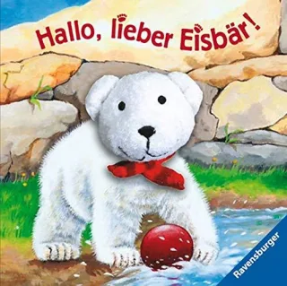 Hallo lieber Eisbär!: Fingerpuppenbuch