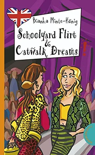 Schoolyard Flirt & Catwalk Dreams aus der Reihe Freche Mädchen - freches Englisch!