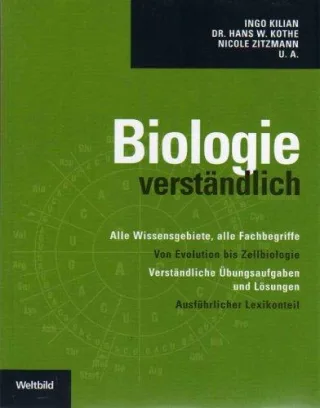 Biologie verständlich. Alle Wissensgebiete alle Fachbegriffe. Von Evolution bis Zellbiologie: Verständliche Übungsaufgaben mit Lösungen ausführlicher Lexikonteil