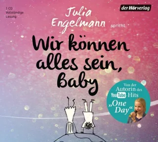 Wir können alles sein Baby: Poetry-Slam-Texte [Audio CD] [2015] Engelmann Julia