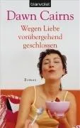 Wegen Liebe vorübergehend geschlossen: Roman
