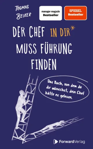 Der Chef in dir muss Führung finden: Das Buch von dem du dir wünschst dein Chef hätte es gelesen. ? Führungskraft Vorgesetzter Karriere ? Wahre Geschichten ? Erfolg im Job