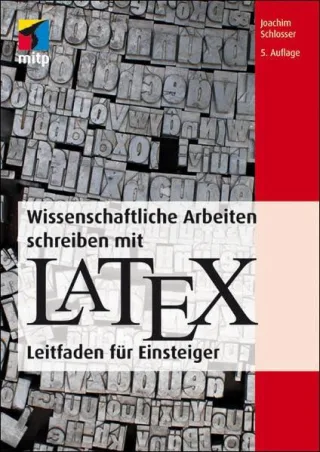 Wissenschaftliche Arbeiten schreiben mit LaTeX: Leitfaden für Einsteiger (mitp Professional)