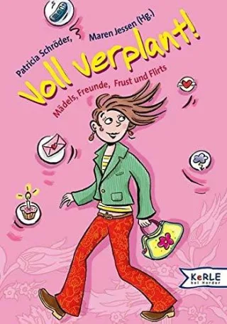 Voll verplant!: Mädels Freunde Frust und Flirts