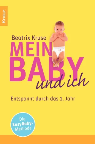 Mein Baby und ich: Enspannt durch das 1. Jahr