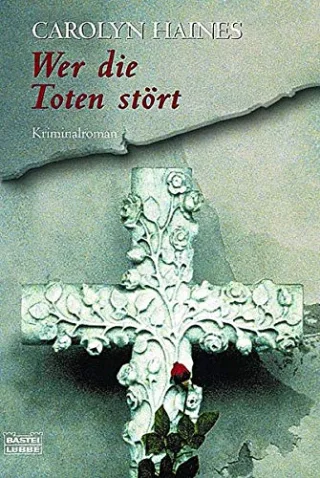 Wer die Toten stört: Sarah Booth Delaneys erster Fall [Taschenbuch] [2008] Haines Carolyn
