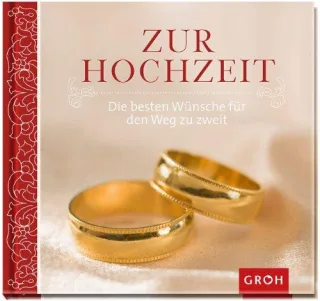 Zur Hochzeit - Die besten Wünsche für den Weg zu zweit