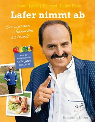 Lafer nimmt ab: So werden Genießer schlank (Einzeltitel) [Gebundene Ausgabe] [2009] Lafer Johann Pape Detlef