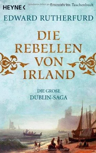 Die Rebellen von Irland [Taschenbuch] [2007] Edward Rutherfurd Reiner Pfleiderer Wolfram Ströle Violeta Topalova