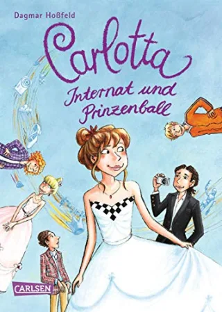 Carlotta Band 4: Carlotta - Internat und Prinzenball [Gebundene Ausgabe] [2013] Hoßfeld Dagmar