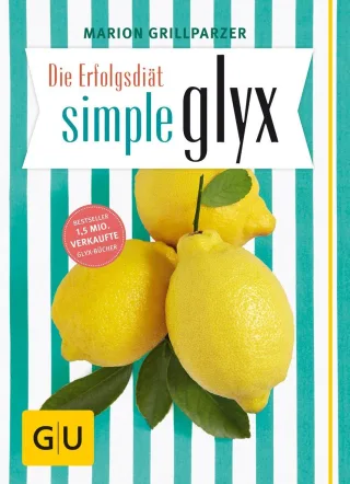 Die Erfolgsdiät simple glyx [Taschenbuch] [2015] Grillparzer Marion