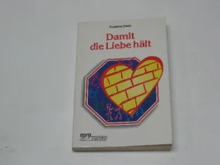 Damit die Liebe hält.