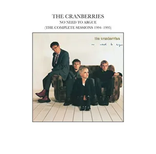 No Need to Argue - The Complete Sessions [Audio CD] Cranberriesthe