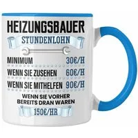 Trendation Tasse Heizungsbauer Tasse Geschenk Stundenlohn Lustiger Spruch