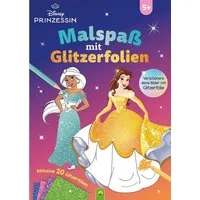Disney Prinzessin Malspaß mit Glitzerfolien / Schwager & Steinlein Verlag