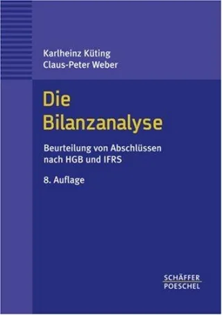 Die Bilanzanalyse: Beurteilung von Abschlüssen nach HGB und IFRS