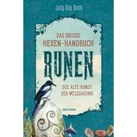 Das große Hexen-Handbuch Runen. Die alte Kunst der Weissagung / Judy Ann Nock, Alles über nordische, keltische oder neuere Runen-Zeichen