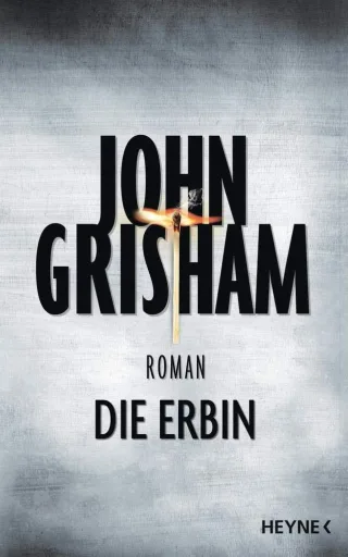 Die Erbin [Gebundene Ausgabe] [2014] Grisham John Walsh-Araya Imke Dorn-Ruhl Kristiana Reiter Bea