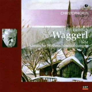 Karl Heinrich Waggerl liest sämtliche Weihnachtserzählungen [Audio CD] WaggerlKarl Heinrich