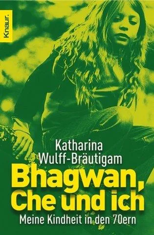 Bhagwan Che und ich: Meine Kindheit in den 70ern
