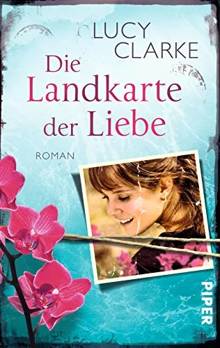 Die Landkarte der Liebe: Roman [Taschenbuch] [2012] Clarke Lucy Mania Astrid