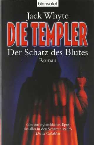 Die Templer - Der Schatz des Blutes: Roman [Taschenbuch] [2007] Whyte Jack Schnell Barbara