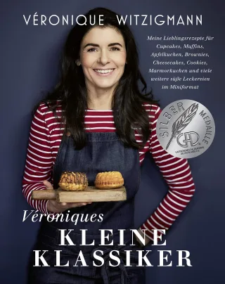 Véroniques kleine Klassiker - Meine Lieblingsrezepte für Cupcakes Muffins Apfelkuchen Brownies Cheesecakes Cookies Marmorkuchen und viele weitere süße Leckereien