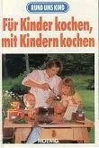 Für Kinder kochen mit Kindern kochen