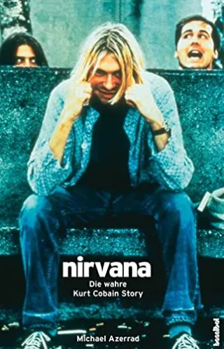 Nirvana - Come As You Are (Die wahre Kurt Cobain Story) (Rockbiographien)