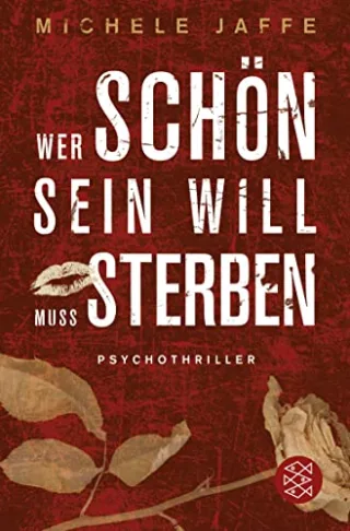 Wer schön sein will muss sterben: Psychothriller [Taschenbuch] [2013] Jaffe Michele Gravert Astrid