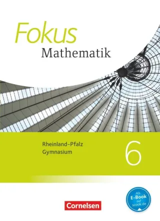 Fokus Mathematik - Gymnasium Rheinland-Pfalz - Neubearbeitung: 6. Schuljahr - Schülerbuch