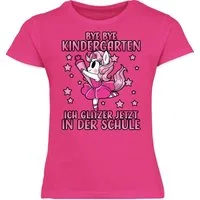Shirtracer T-Shirt Bye Bye Kindergarten ich glitzer jetzt in der Schule mit Einhorn - Pin Einschulung Mädchen