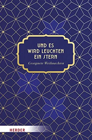 Und es wird leuchten ein Stern: Gesegnete Weihnachten