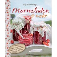 Marmeladen & mehr / Kay-Henner Menge