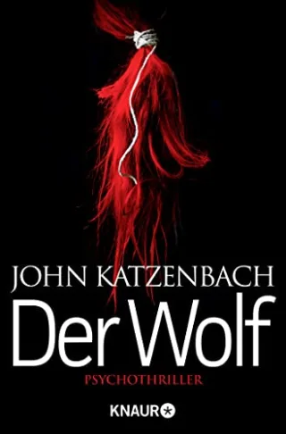 Der Wolf: Psychothriller [Taschenbuch] [2014] Katzenbach John Kreutzer Anke Kreutzer Eberhard