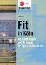 Fit in Köln. Die besten Tipps und Adressen für Sport und Wellness