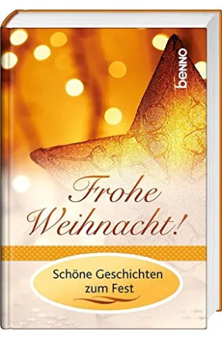 Frohe Weihnacht!: Schöne Geschichten zum Fest