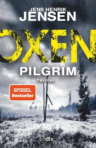 Oxen. Pilgrim: Thriller | Der aufwühlendste Fall der Bestseller-Serie - packend düster einzigartig. (Niels-Oxen-Reihe Band 6)
