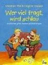 Wer viel fragt wird schlau: Geschichten geben Antwort auf Kinderfragen