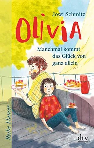 Olivia - Manchmal kommt das Glück von ganz allein (Reihe Hanser)