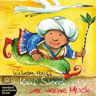 Kalif Storch / Der kleine Muck. 2 Märchen aus dem Morgenland. 1 CD