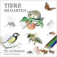 Tiere im Garten / Bernd Pöppelmann, Mal- und Zeichenbuch