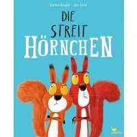 Die Streithörnchen / Rachel Bright, Ein herbstliches Vorleseabenteuer über eine kleine Nuss und den Beginn einer Freundschaft