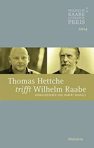 Thomas Hettche trifft Wilhelm Raabe: Der Wilhelm Raabe-Literaturpreis 2014
