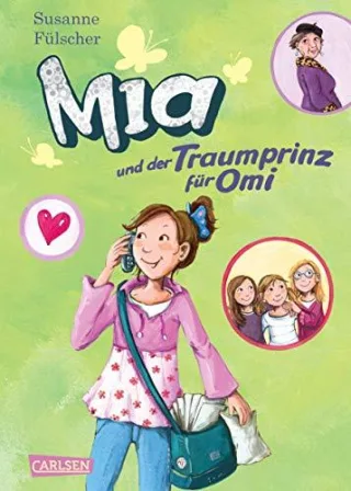 Mia Band 3: Mia und der Traumprinz für Omi [Gebundene Ausgabe] [2010] Fülscher Susanne