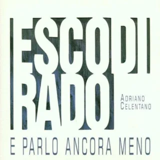 Esco di Rado E Parlo Ancora Meno
