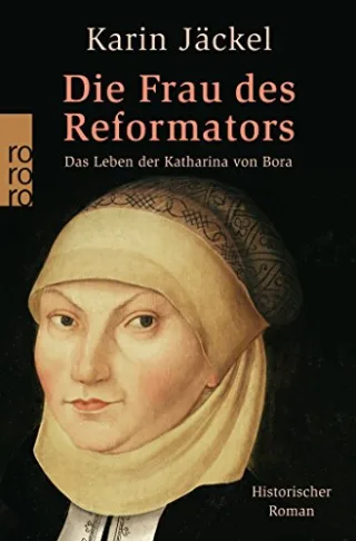 Die Frau des Reformators [Taschenbuch] [2006] Jäckel Karin