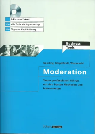 Moderation Teams professionell führen mit den besten Methoden und Instrumenten