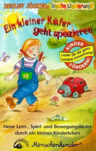 Ein kleiner Käfer geht spazieren: Neue Lern- Spiel- und Bewegungslieder durch ein kleines Kinderleben