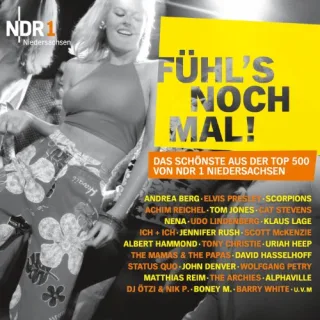 NDR 1 Niedersachsen 'FÜHL'S NOCH MAL!' Das Schönste aus der Top 500 von NDR 1 Niedersachsen [Audio CD] Andrea Berg Scorpions Scott McKenzie Matthias Reim Unheilig The Mamas & The Papas Alphaville Tony Christie Klaus Lage Band Wolfgang Petry Vari